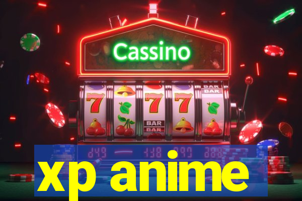 xp anime